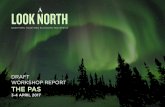 Look North DRAFTv2 Workshop Report The Pas · WORKSHOP REPORT THE PAS 3-4 APRIL 2017 LOOK NORTH. INTRODUCTION This report is a distilled version of workshop outcomes from the Look
