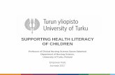 SUPPORTING HEALTH LITERACY OF CHILDREN€¦ · SUPPORTING HEALTH LITERACY OF CHILDREN ... (especially motivation and self-confidence) to act on the advice received ... • Promote
