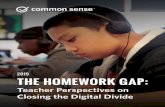 THE HOMEWORK GAP: Teacher Perspectives on Closing the ... · THE HOMEWORK GAP: TEACHER PERSPECTIVES ON CLOSING THE DIGITAL DIVIDE 65560To0Tow6nsed65oS6ntrs,u Common Sense is the nation’s