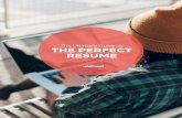 The Ultimate Guide to THE PERFECT RESUMEs3.amazonaws.com/media.skillcrush.com/skillcrush/wp-content/uplo… · How to write a new resume in 15 minutes or less How to make your resume