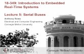 Embedded Real-Time Systems 18-349: Introduction …Embedded Real-Time Systems 18-349: Introduction to Embedded Real-Time Systems Lecture 5: Serial Buses Anthony Rowe Electrical and