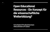 Open Educational Resources - Ein Konzept für die ...dgwf.net/files/web/ueber_uns/jahrestagungen/2016/Vortraege/AG3_WS6_Ste... · Einschätzungen von OER 57,3% stimmen der Aussage