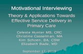 Motivational Interviewing Interviewing is a collaborative, person-centered form of guiding to elicit and strengthen motivation for change. Assumptions About Behavior Change Attitude