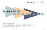 SHIFT/FORWARD REDEFINING LEADERSHIP · that leadership is not just a matter of issuing commands, but also involves leading by example and attracting others to do what you want.”4