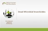Dead Microbial Insecticides - University of California, Daviswrir4.ucdavis.edu/events/2017_SLR_Meeting/Presentations/Insect... · Registered in the U.S. and Mexico Residues are exempt
