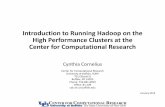 Introduction to Running Hadoop on the High Performance ...bina/cse487/spring2013/Intro-Hadoop-Spring-2013.pdfIntroduction to Running Hadoop on the High Performance Clusters at the