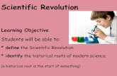 * define the Scientific Revolution · During the Scientific Revolution, scientists challenged traditional teachings about nature. They asked fresh questions, and they answered them