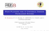 Path Planning for A Universal Indoor Navigation System · Path Planning for A Universal Indoor Navigation System E. Kahale, P. C. Hanse, V. DESTIN, G. UZAN, and J. LOPEZ-KRAHE THIM