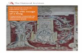 The National Archives Education Service Henry VIII: Image ... · The National Archives Education Service Henry VIII: Image of a King Preparation materials for videoconference/virtual