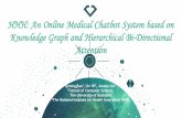 HHH: An Online Medical Chatbot System based on Knowledge ... · Knowledge graph Compared with traditional relational databases, knowledge graph1 is better at building complex relational