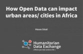 How Open Data can impact urban areas/ cities in Africa · How Open Data can impact urban areas/ cities in Africa. HDX aims to make humanitarian data easy to find and use for analysis.