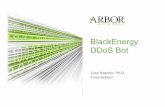 BlackEnergy DDoS Bot - ausnog.net · BlackEnergy Weaknesses •No authorization –Anyone can poll URL •No checks enforced on bot or build IDs •Weak “encoding” of commands