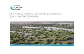 A review of the Land Degradation Neutrality Process · The Intergovernmental Science-Policy Platform on Biodiversity and Ecosystem Services (IPBES) recently provided a comprehensive