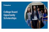 College Board Opportunity ScholarshipsCollege Board Opportunity Scholarships is an amazing tool to help pay for college through my hard work and efforts. College Board has broadened
