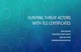 Hunting Threat Actors with TLS Certificates · HUNTING THREAT ACTORS WITH TLS CERTIFICATES MARK PARSONS DEVELOPER/THREAT ANALYST KING AND UNION MARK@KINGANDUNION.COM. ... to put new