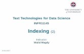Indexing (2) - The University of EdinburghText Technologies for Data Science INFR11145 10-Oct-2017 Indexing (2) Instructor: Walid Magdy. 2 Walid Magdy, TTDS 2017/2018 Lecture Objectives