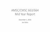 AMSC/CMSC 663/664 Mid Year Reportide/data/teaching/amsc663/16...AMSC/CMSC 663/664 Mid Year Report December 1, 2016 Jon Dehn Project Goal •Build a framework for testing compute-intensive