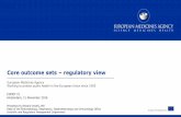 Core outcome sets regulatory view - COMET Initiative | Home · Core outcome sets – regulatory view European Medicines Agency Working to protect public health in the European Union