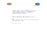The Justice Reference Architecture (JRA) Specification ...xml.coverpages.org/GlobalJustice-20061220-JRAv13.pdf · Justice Reference Architecture DRAFT 7 40 How to Use This Document