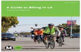 A Guide to Biking in LAmedia.metro.net/riding_metro/bikes/images/Bike... · instructor roles and responsibilities, and a set of tips and tricks for effective instruction. • Curriculum