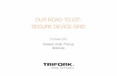 OUR ROAD TO IOT: SECURE DEVICE GRID - GOTO Conferencegotocon.com/dl/goto-cph-2015/slides/KrestenKrab... · OUR ROAD TO IOT: SECURE DEVICE GRID Kresten Krab Thorup @drkrab. Introduction