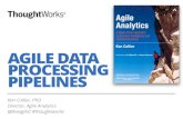 Agile Data Processing Pipelines - Software Engineering Radio · AGILE DATA PROCESSING PIPELINES Ken Collier, PhD Director, Agile Analytics @theagilist #thoughtworks. Conventional