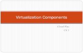 Virtualization Components - cis4397.chibana500.comcis4397.chibana500.com/mod2slides/Ch5VC.pdf · Type 1 and Type 2 Hypervisors Type 1 hypervisor created and deployed on a bare metal.