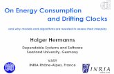 On Energy Consumption and Drifting Clocks · 2009-11-05 · On Energy Consumption and Drifting Clocks and why models and algorithms are needed to assess their interplay Holger Hermanns