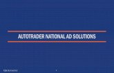AUTOTRADER NATIONAL AD SOLUTIONS · Target shoppers considering your brand. Both IAB and native executions placed strategically in the shopper’s path. Retention allows you to reach