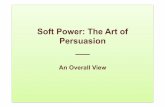 Soft Power: The Art of Persuasion - IESE•Now that we have a broad understanding of what “Soft Power” is, we shall proceed to discuss each of the dimensions in the following four