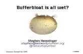 Bufferbloat is all wet? - events.static.linuxfound.org · Bufferbloat What is the problem What causes the problem Solutions – Demonstration Current status – The Good – The Bad