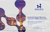 NuScale Small Modular Reactor (SMR) Overview€¦ · completing the design and commercializing a small modular reactor (SMR) – the NuScale Power Module ™. • Initial concept