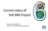 Current status of Ye- DNS Project · 2020-05-20 · Current status of Ye- DNS Project Davey Song @ BII Lab 2015.10.31 Yeti Workshop,Yokohama. ... • Setup a dual stack Recursive-DNS