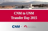 CNM to UNM Transfer Day 2013admissions.unm.edu/transferday/transferday-2015.pdf · CNM to UNM Transfer Day 2015. Types of Degrees Navigating UNM •Associate (not offered at UNM Main)