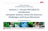 Andreas Holzinger VO 444.152 Medical Informatics Lecture –Version WS Science meets ...genome.tugraz.at/MedicalInformatics/WinterSemester2012Ho... · 2015-01-26 · A. Holzinger