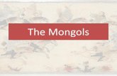The Mongols · Genghis Khan: The Legacy •Unknown number of Children –16 million direct descendant's today –Rape and marriages were part of spoils of war •Kublai Khan had 22