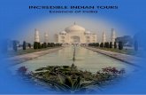 INCREDIBLE INDIAN TOURS · This is an exciting and classic trip, from the banks of the holy Ganges to the magnificence of the Mughal ... experience the magical atmosphere of a ceremony