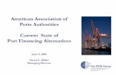 American Association of Ports Authorities Current State of Port ...aapa.files.cms-plus.com/SeminarPresentations/08FINANCE_Miller_David.pdf · American Association of Ports Authorities