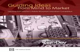Guiding Ideas from Mind to Market · 6 Guiding Ideas from Mind to Market This report discusses infoDev’s From Mind to Market methodology that was designed to bridge early-stage