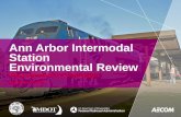 Ann Arbor Intermodal Station Environmental Review · Ann Arbor Intermodal Station Environmental Review Park Advisory Commission September 19, 2017. AGENDA 1. ... –Perception that