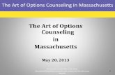 The Art of Options Counseling in Massachusetts · The Art of Options Counseling in Massachusetts Provides unbiased information & decision-support, but not case management Consumer