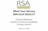 Mind Your Money SDA brief 2015/16 Name Date · SDA brief 2016/17 Christy McAleese Head of Financial Capability Citizens Advice Sept 14, 2016 . Overview •Citizens Advice –debt