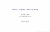 Tempest: Integrated OpenStack Testing · Tempest Con guration I Around 200 con g options currently I Intent of con g le is to tell tempest what can be run I What should be run is
