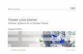 Power your planet. - IBM · IBM Power Systems Power your planet. ... PowerVM on POWER7 delivers virtualization without limits with higher performance and scalability than VMware for