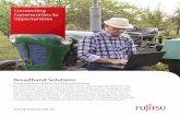 Connecting Communities to Opportunities - Fujitsu · Connecting Communities to Opportunities. Modernize, Monetize and Reduce Costs The goal of providing affordable broadband for all
