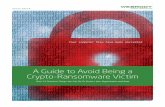A Guide to Avoid Being a Crypto-Ransomware Victimcustomers and other organizations from becoming crypto-ransomware victims. It’s consciously titled ‘A Guide to Avoid Being a Crypto-Ransomware
