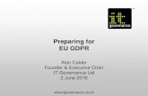 Preparing for EU GDPR - IT Governance · Preparing for EU GDPR Alan Calder Founder & Executive Chair. IT Governance Ltd. 2 June 2016.