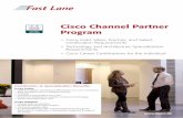 Cisco Channel Partner Program · 2012-01-31 · Cisco Channel Partner Program. Fast Lane takes you to your Cisco Partnership! Cisco‘s industry-leading program and certificationbranding