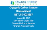 Cryogenic Carbon Capture Development NETL FE …...Cryogenic Carbon Capture Development NETL FE-0028697 August 24, 2017 Larry Baxter 1,2, Kyler Stitt 1 1 Sustainable Energy Solutions