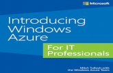 Introducing Windows Azure - pearsoncmg.com · 2014-11-14 · Introducing Windows Azure for IT Professionals . as it tries to capture the essence of what Windows Azure can do for your
